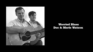 Worried Blues - Doc &amp; Merle Watson