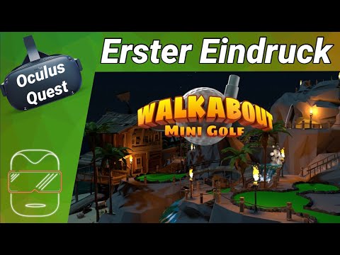 Oculus Quest [deutsch] Walkabout Mini Golf VR: Erster Eindruck | Oculus Quest Spiele deutsch 2020