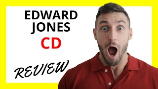 🔥 Edward Jones CD Review: Pros and Cons
