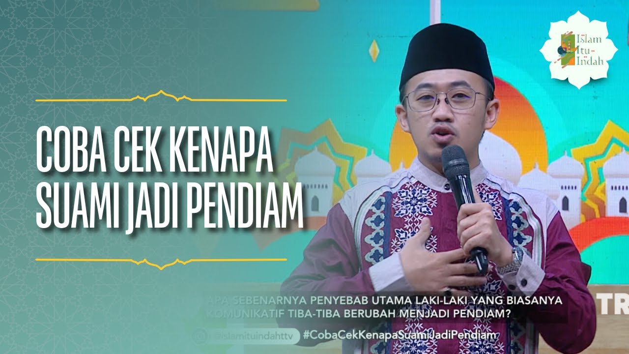 Coba Cek Kenapa Suami Jadi Pendiam - ISLAM ITU INDAH (20/04/26) P1