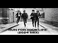 THE BEATLES - "RUN FOR YOUR LIFE" (2024 MIX) - FAN VIDEO (HD)