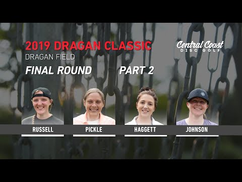 2019 Dragan Classic - Final Round Part 2 - Russell, Pickle, Haggett, Johnson