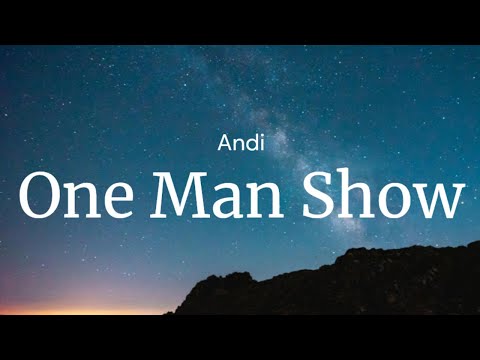 One Man Show - Andi / FULL SONG LYRICS