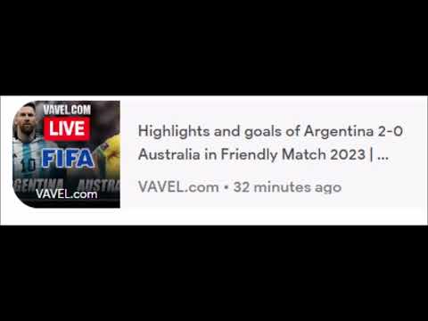 VAVEL.com Highlights and goals of Argentina 2-0 Australia in Friendly Match 2023 | ...