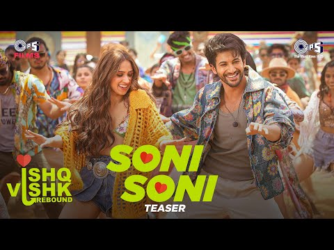 Soni Soni - Teaser | Ishq Vishk Rebound | Rohit Saraf, Pashmina |@DarshanRavalDZ@jonitamusic, Rochak