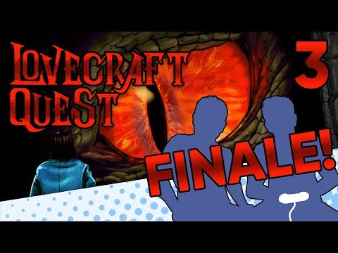 Lovecraft Quest - PART 3 - Calling All Cthulhus - Let's Game It Out  (Blind Let's Play FINALE)