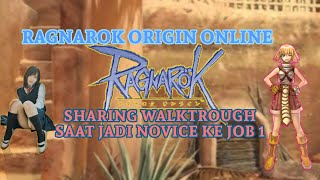 PLAYER BARU WAJIB NONTON WALKTROUGH SAAT JADI NOVICE KE JOB 1 - Ragnarok Origin Indonesia