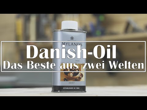 Das beste Öl für unsere Möbel? Danish Oil im Test - Naturprodukt trifft auf Erdöl
