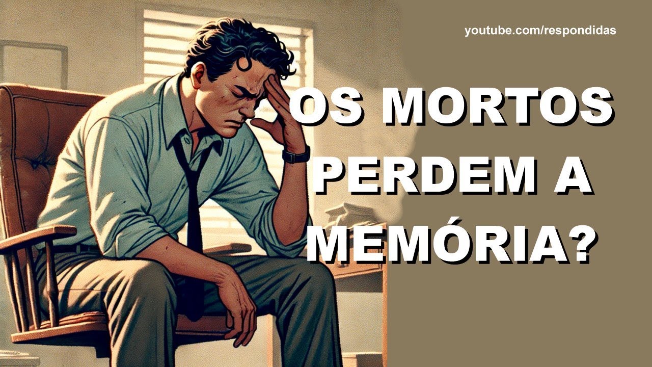 Os mortos perdem a memoria?