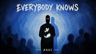 ANGS — Everybody Knows 
