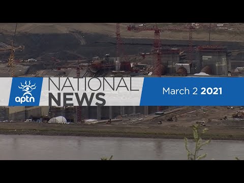 APTN National News March 2, 2021 – The environment be dammed, Game on