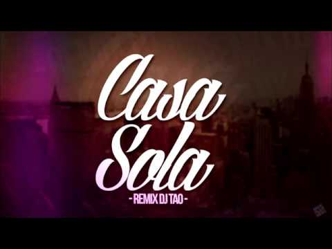 CASA SOLA -REMIX DJ TAO-