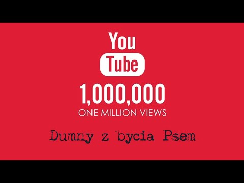 Dumny z bycia Psem - za kulisami - z okazji 1 miliona wyświetleń