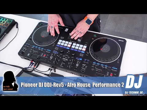 DJ-Technik.de - NO TALK, JUST SOUND - Pioneer DJ DDJ-REV5 Afro House Performance 2