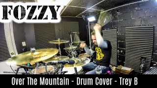 Over The Mountain &quot;Fozzy&quot; Drum Cover - Trey B