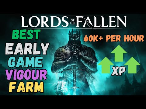 Lords of the Fallen - Best Early 60k+ Vigour Per Hour Farm Guide - Level Up & Get Overpowered Fast!