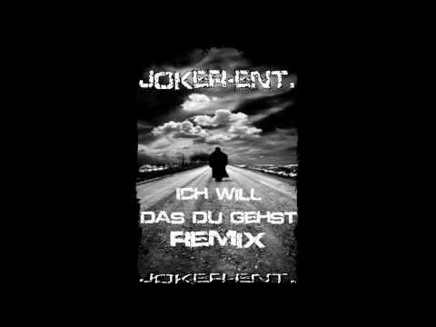 Joker-Ent. - Ich Will Das Du Gehst ( Remix )