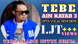 Download lagu Tebe ain katar 3 Terbaru 2022/Cipt Voc/Remi bere mp3