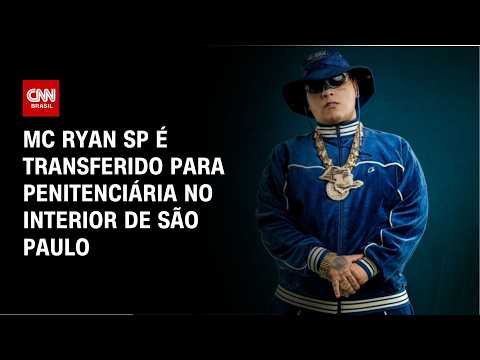 MC Ryan SP é transferido para a Penitenciária de Mirandópolis, em São Paulo | CNN 360º