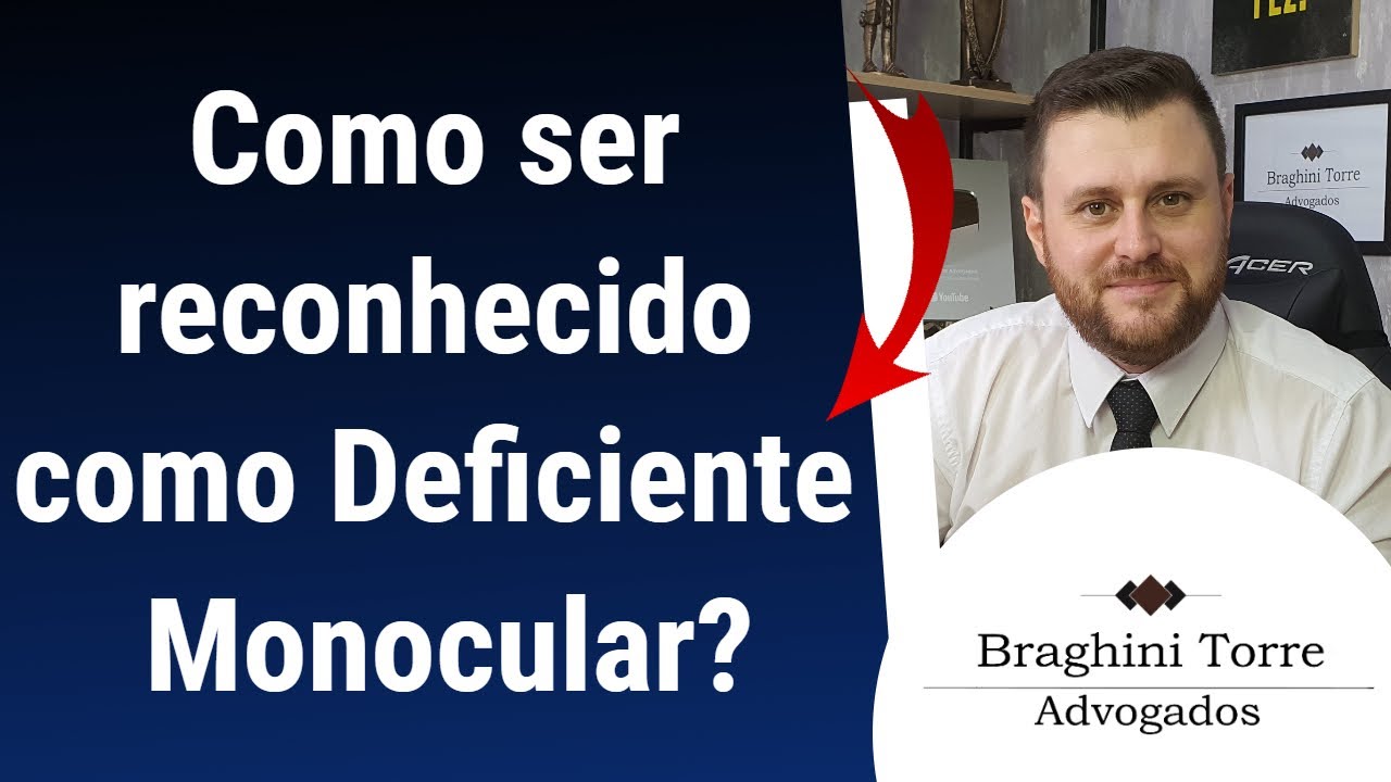 Como ser reconhecido como deficiente monocular?