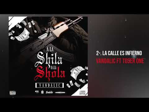 2-.La Calle Es Infierno-Vandalic Ft Toser One (prod.Jclassic)