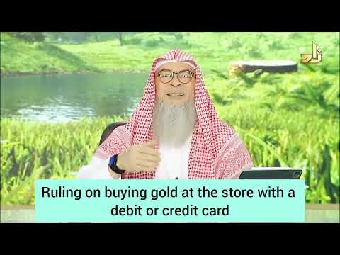 Ruling on buying gold online or at a store using credit card, debit card or ATM card assim al hakeem