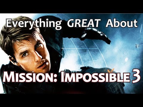 Everything GREAT About Mission: Impossible III!