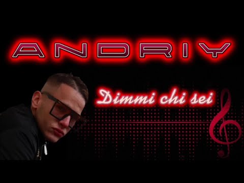 Andriy - Dimmi chi sei