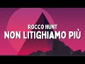 Rocco Hunt - Non litighiamo più (Testo/Lyrics)