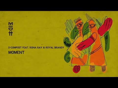 D-Compost feat. Rona Ray & Royal Brandy - Moment (MIDH 029)
