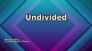 Undivided - Hannah Kerr - Lyrics