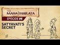Mahabharata Episode 6 - Satyavati's Secret