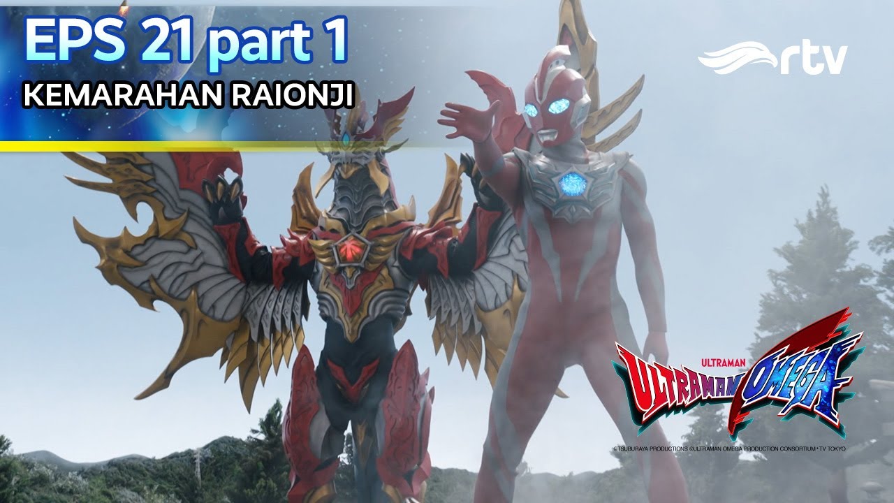 ULTRAMAN OMEGA RTV | KEMARAHAN RAIONJI | Episode 21