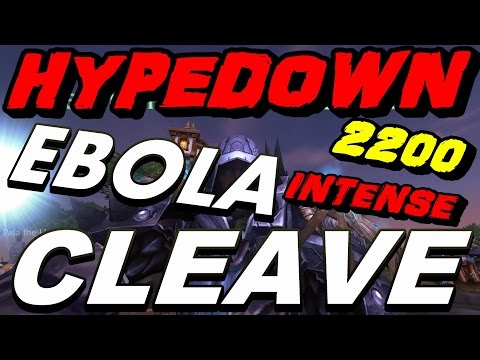 HypeDoWn - 6.2 EBOLA CLEAVE 2200xp BIG DAMAGE !!!