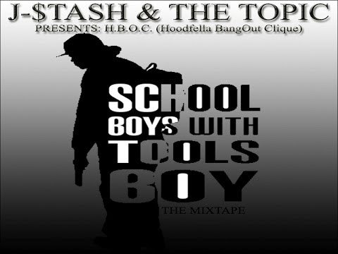 J-$TASH & THE TOPIC (BANGOUT CLIQUE) - SCHOOL BOYS WIT TOOLS BOY (ALBUM) [2007]