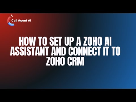 How to Set Up a Zoho AI Assistant + Zoho CRM Integration