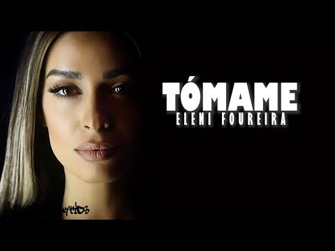 Tomame - Eleni Foureira - Lyrics