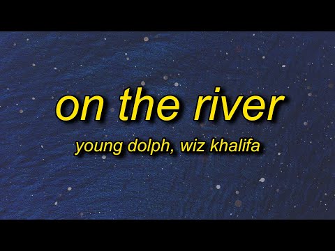 Young Dolph - On the River (Lyrics) | if she ain't pretty she can't ride with me hell no