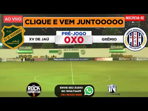 AO VIVO - XV DE JAÚ x GRÊMIO SÃO-CARLENSE: 1ª Fase - Paulista Segunda Divisão 2022