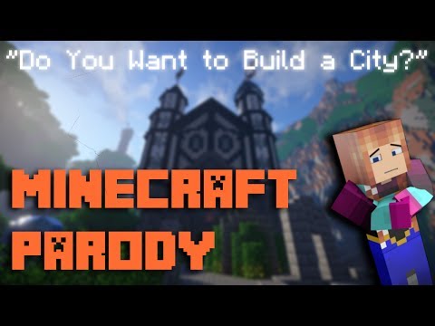 "Do You Want to Build a City?" - A Minecraft Parody of Frozen's "Do You Want to Build a Snowman?"