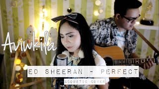 Download lagu Ed Sheeran - Perfect (Aviwkila Cover) mp3