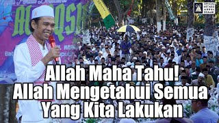 Download lagu Allah Maha Tahu!, Allah Mengetahui Semua Yang Kita Lakukan | Ustadz Abdul Somad mp3