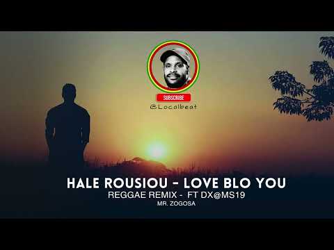 LOVE BLO YOU - HALE ROUSIOU ft DX@MS19 (REGGAE REMIX) LOCAL BEAT 25k 🌴🌴🌴🍟🍟🍟
