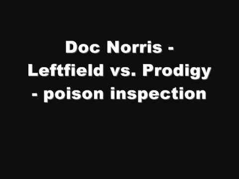 Doc Norris - Leftfield vs Prodigy - poison inspection