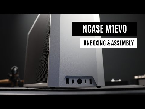NCASE M1EVO | Unboxing & Assembly of the M1 EVO