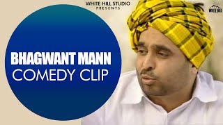 Bhagwant Mann Comedy Clip  New Punjabi Comedy Clip