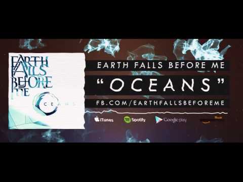 Earth Falls Before Me - Oceans [New Song 2015]