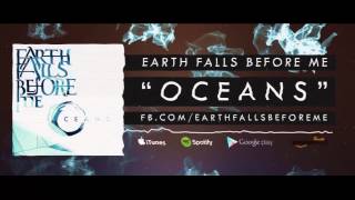 Earth Falls Before Me - Oceans [New Song 2015]
