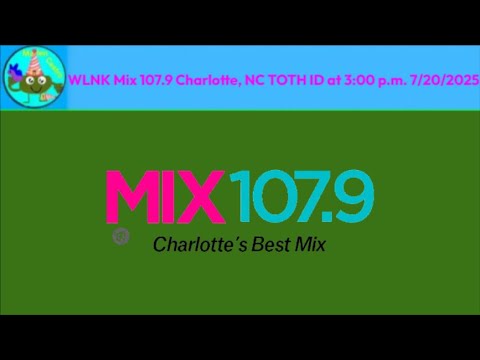 WLNK Mix 107.9 Charlotte, NC TOTH ID at 3:00 p.m. 7/20/2025
