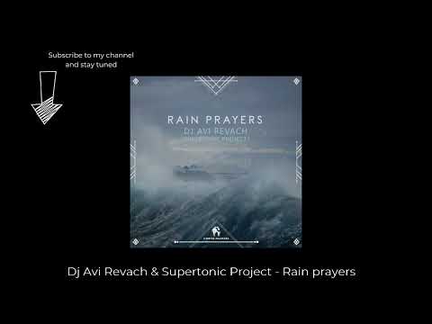 Dj Avi Revach (Supertonic project) - Rain prayers